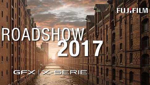 Fujifilm GFX- und X-Roadshow 2017