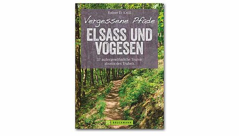 Rainer D. Kröll: Vergessene Pfade Elsass und Vogesen; Bruckmann 2017; Preis 20 Euro; 160 Seiten mit 150 Abbildungen; ISBN 978-3-7654-6024-1